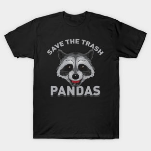 Save the Trash Pandas - Funny Racoon sayings gift idea T-Shirt